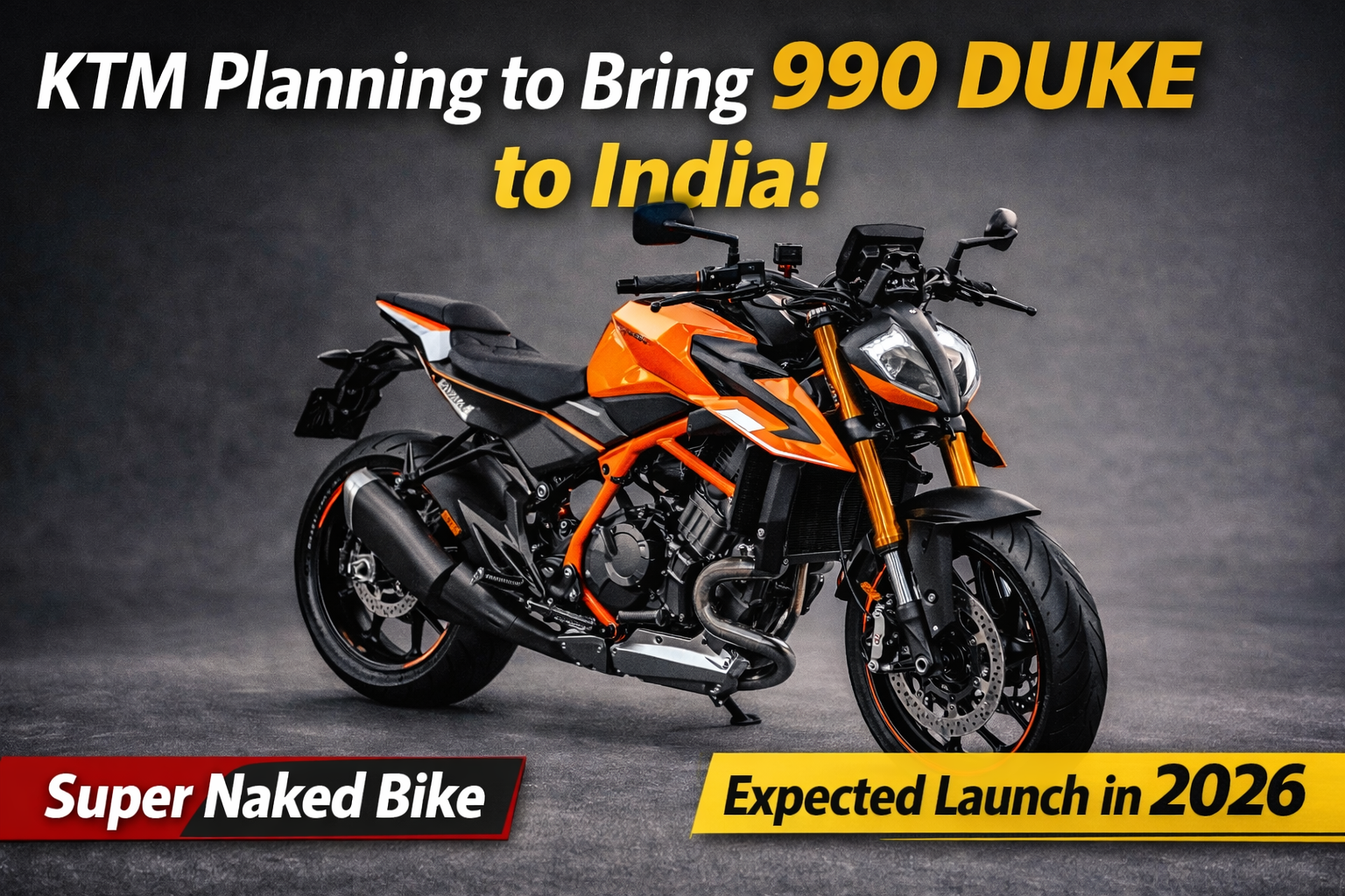 KTM Preparing New 990 Duke Super Naked Bike for India – Expected Launch in 2026